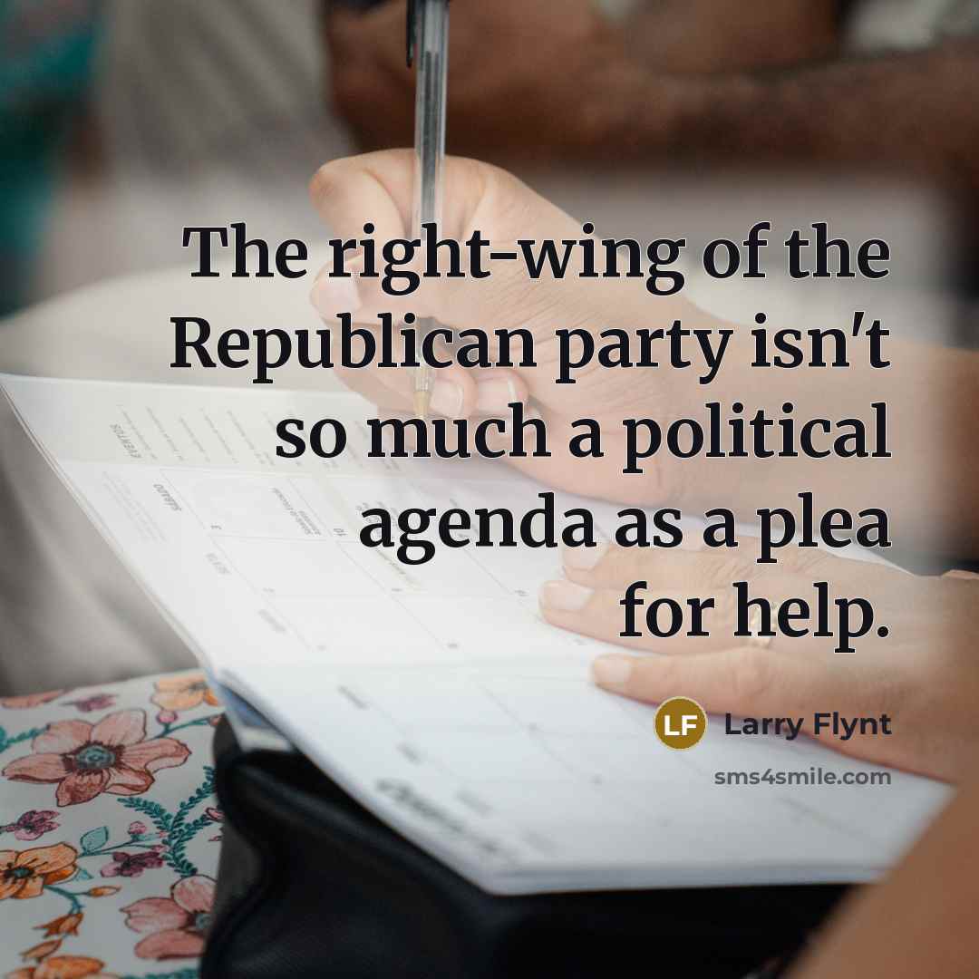 “The right-wing of the Republican party isn't so much a…” quote by Larry Flynt
