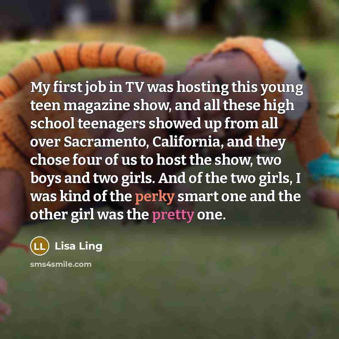 “My first job in TV was hosting this young teen…” quote by Lisa Ling