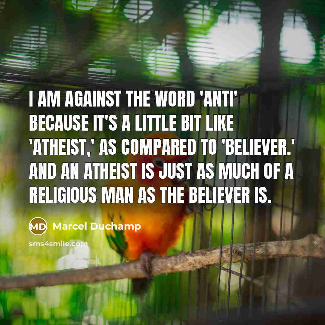 “I am against the word 'anti' because it's a little…” quote by Marcel Duchamp