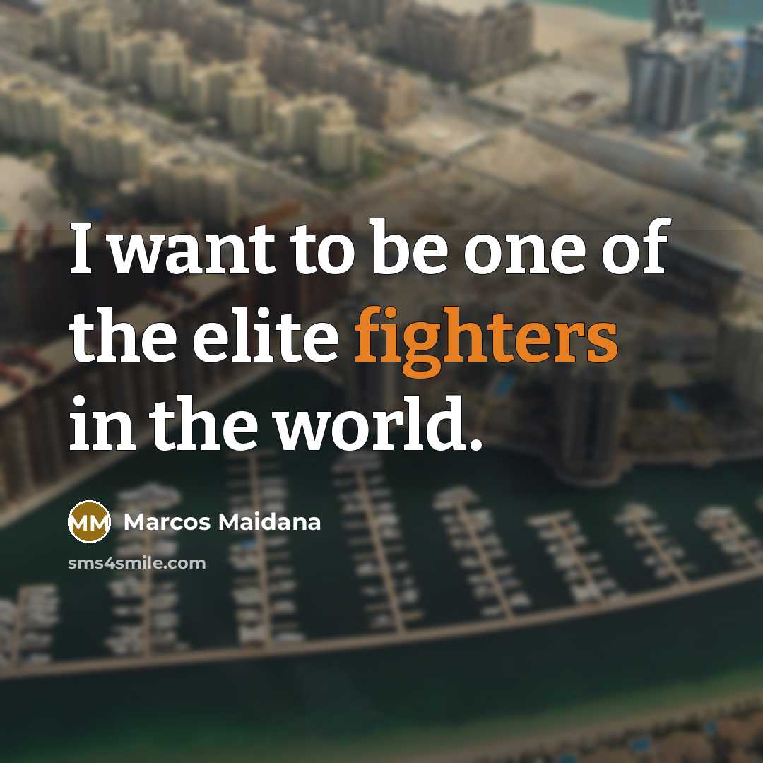 “I want to be one of the elite fighters in…” quote by Marcos Maidana