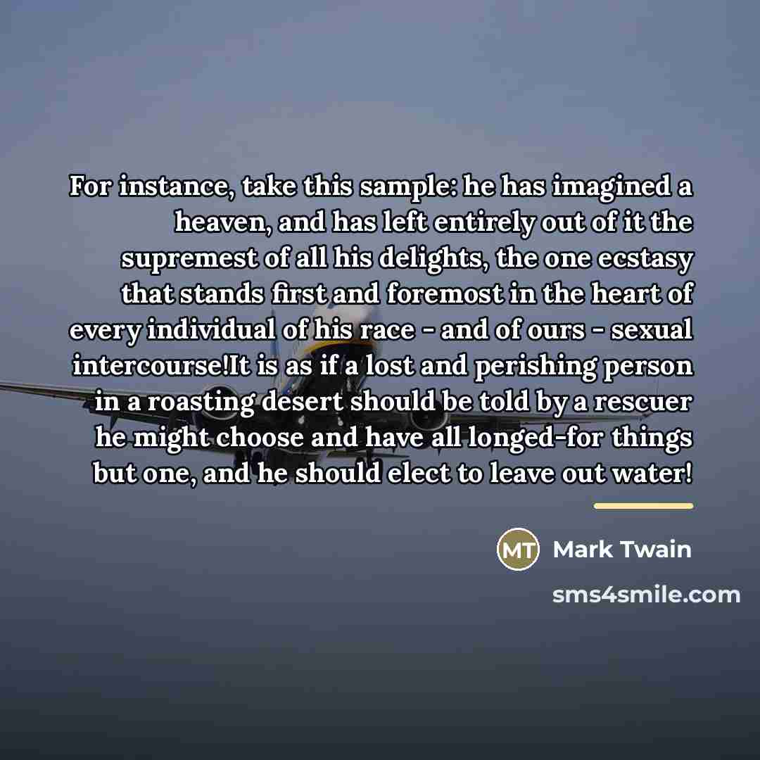 “For instance, take this sample: he has imagined a heaven,…” quote by Mark Twain