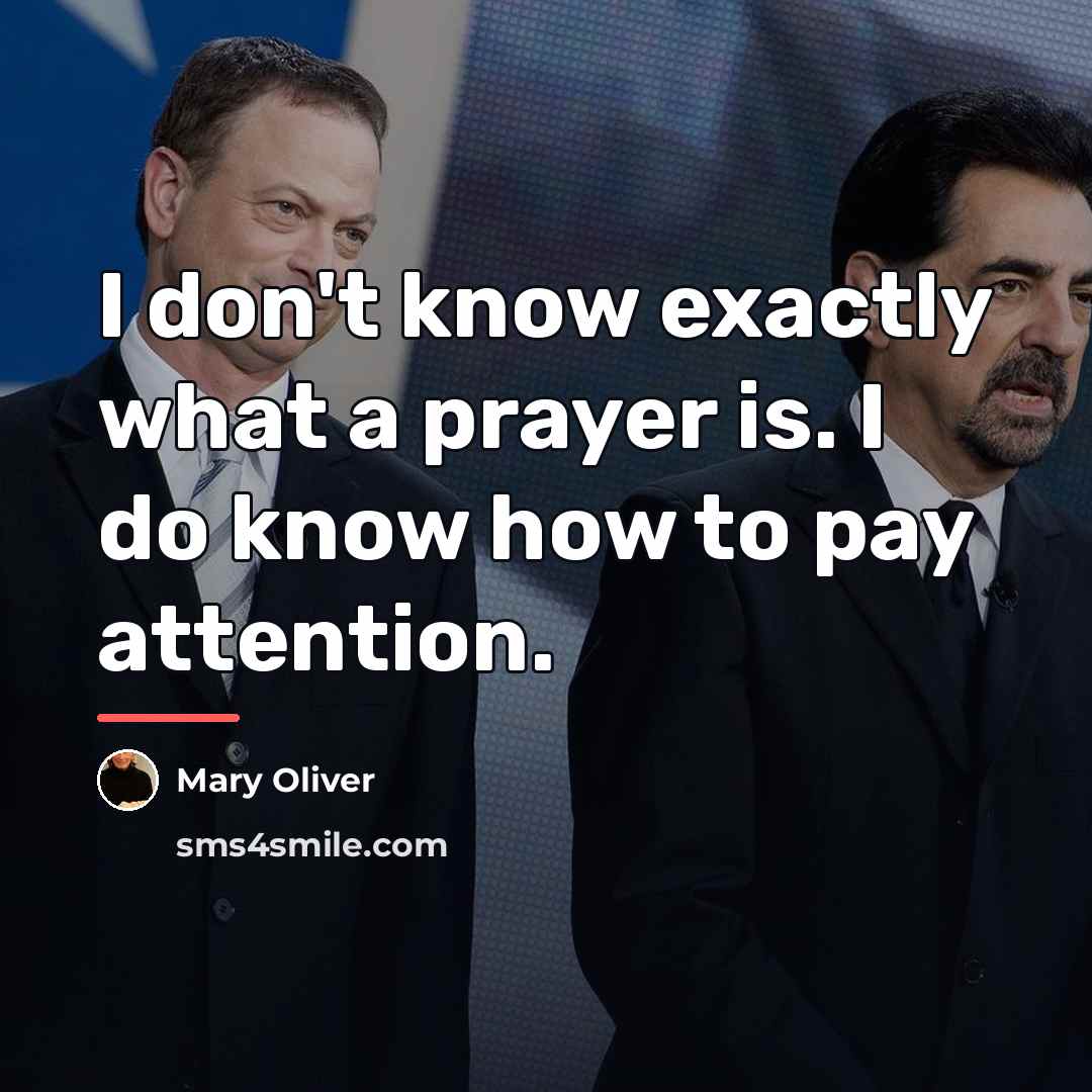 “I don't know exactly what a prayer is. I do…” quote by Mary Oliver