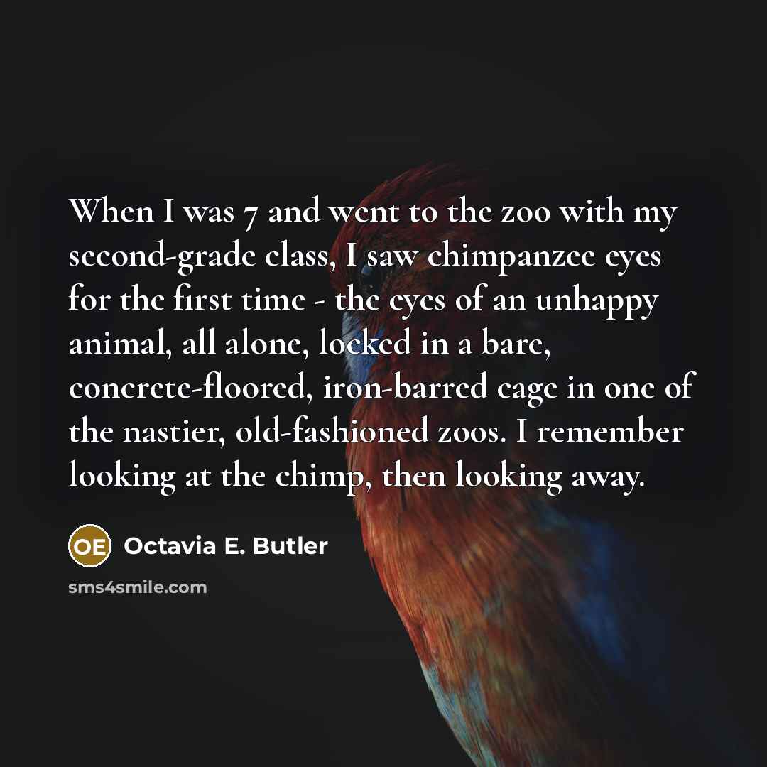 “When I was 7 and went to the zoo with…” quote by Octavia E. Butler