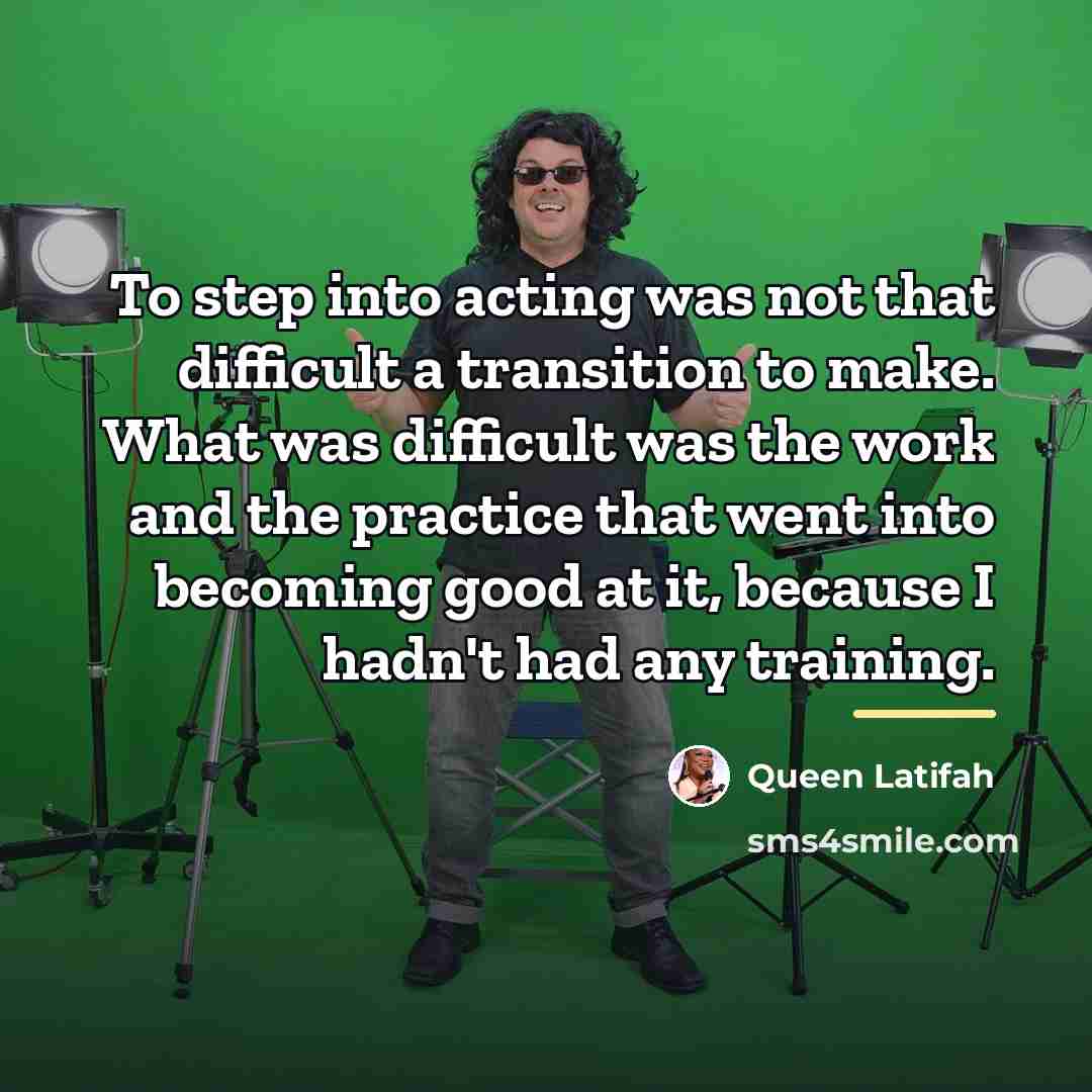 “To step into acting was not that difficult a transition…” quote by Queen Latifah