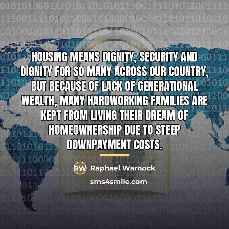 “Housing means dignity, security and dignity for so many across…” quote by Raphael Warnock