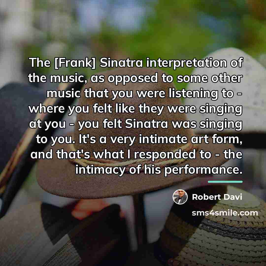 “The [Frank] Sinatra interpretation of the music, as opposed to…” quote by Robert Davi