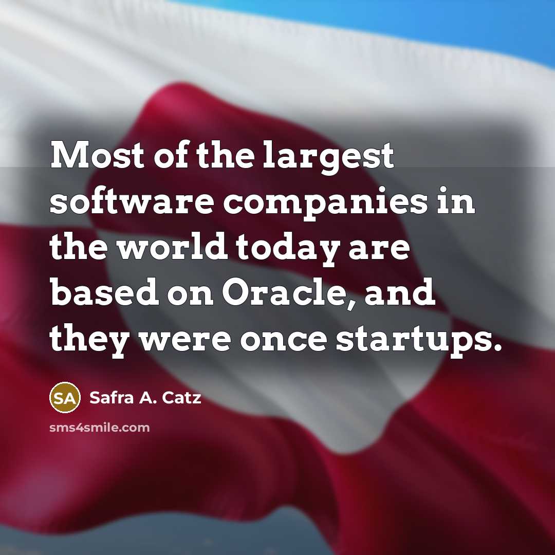 “Most of the largest software companies in the world today…” quote by Safra A. Catz