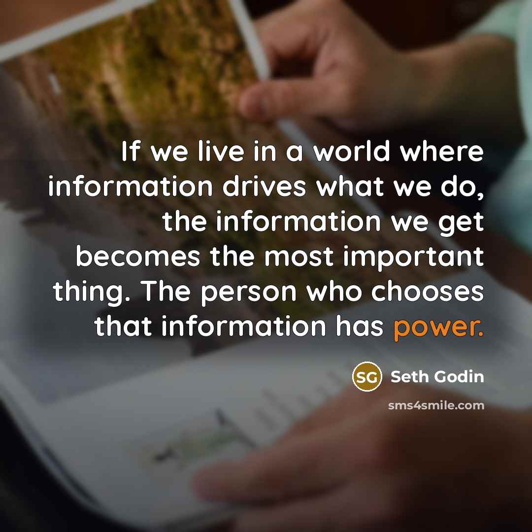 “If we live in a world where information drives what…” quote by Seth Godin