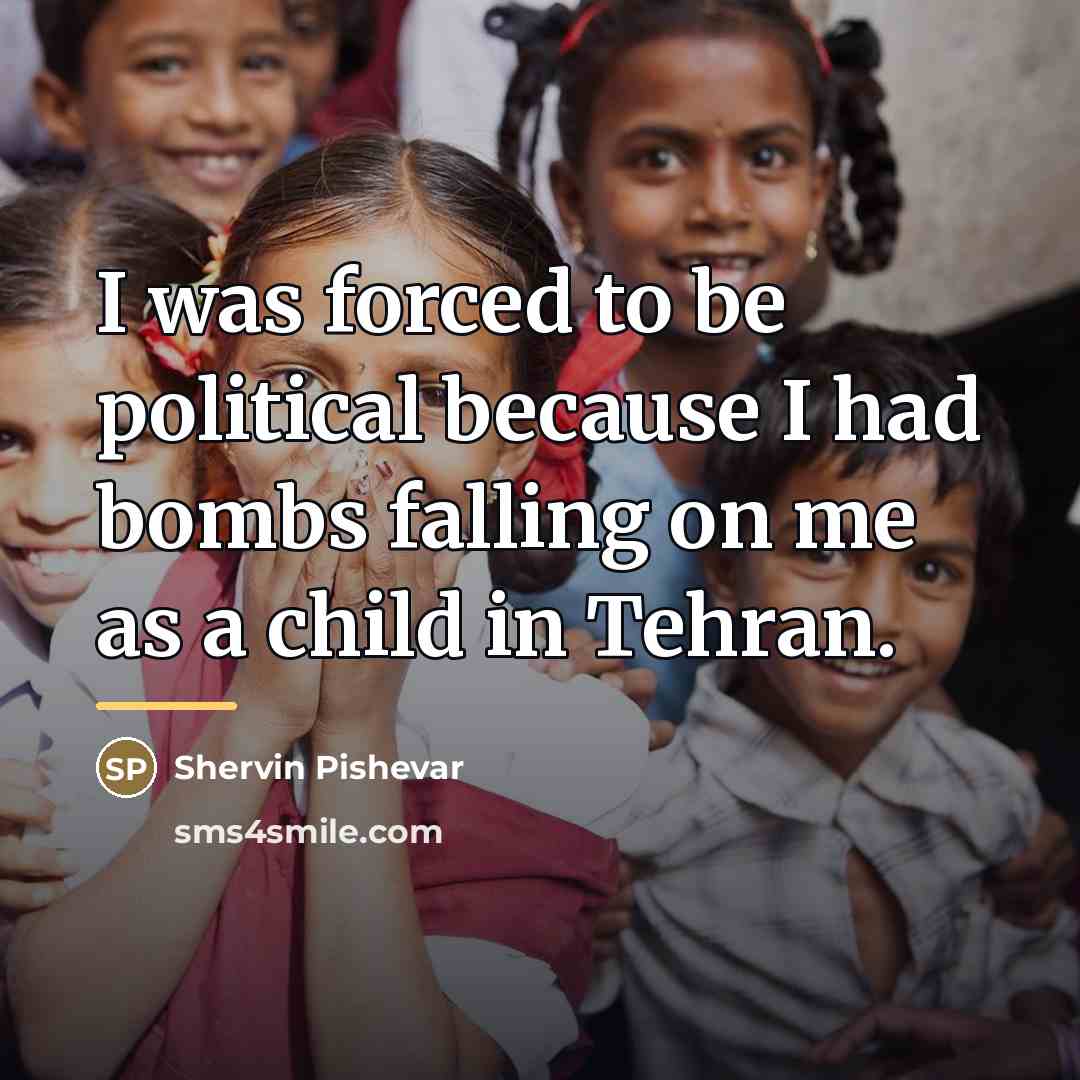 “I was forced to be political because I had bombs…” quote by Shervin Pishevar