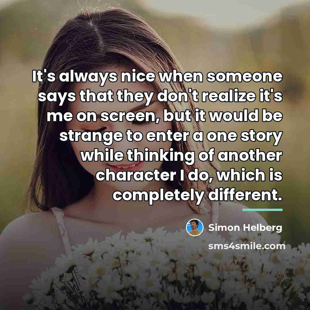 “It's always nice when someone says that they don't realize…” quote by Simon Helberg