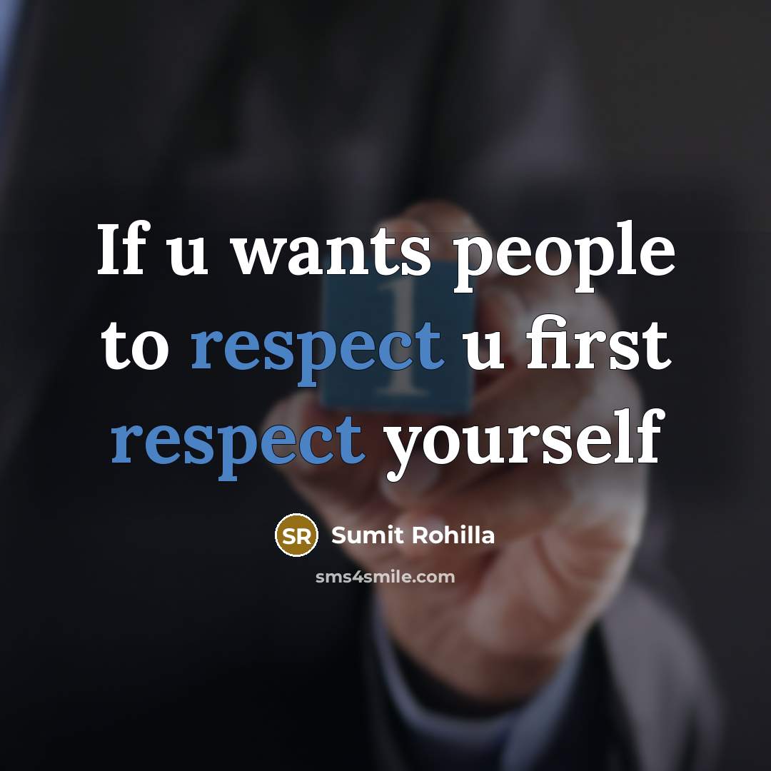 “If u wants people to respect u first respect yourself…” quote by Sumit Rohilla