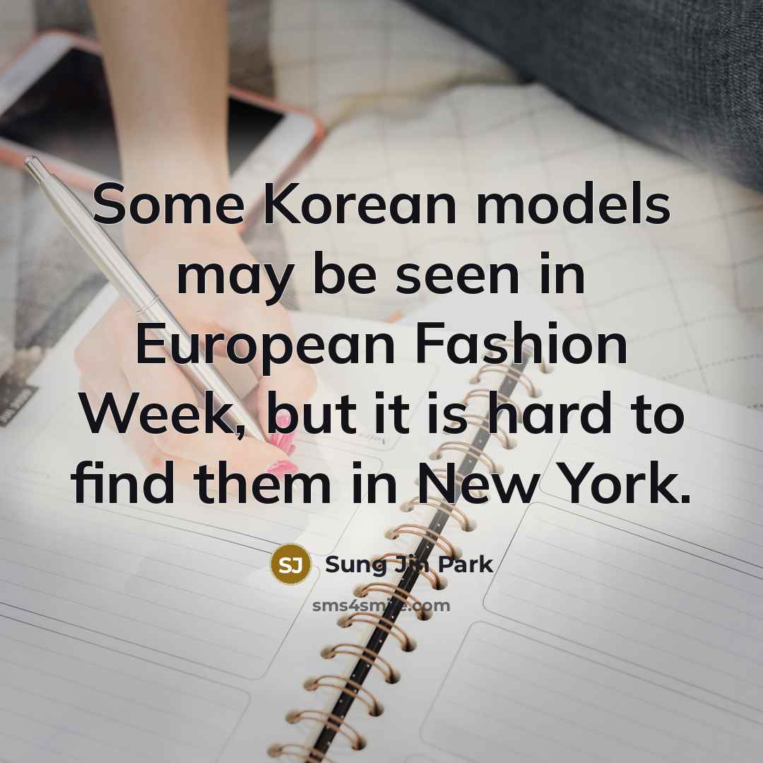 “Some Korean models may be seen in European Fashion Week,…” quote by Sung Jin Park