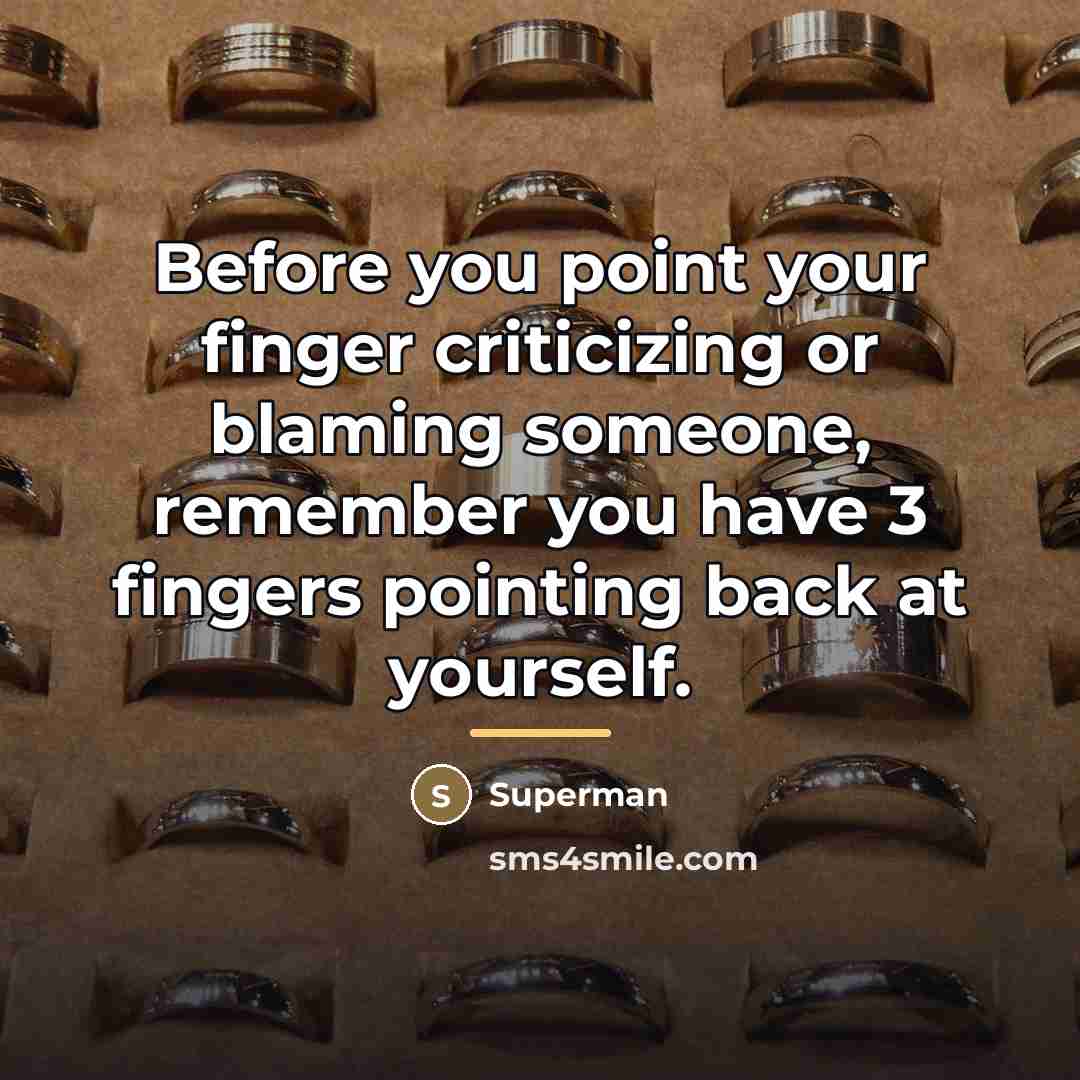 “Before you point your finger criticizing or blaming someone, remember…” quote by Superman