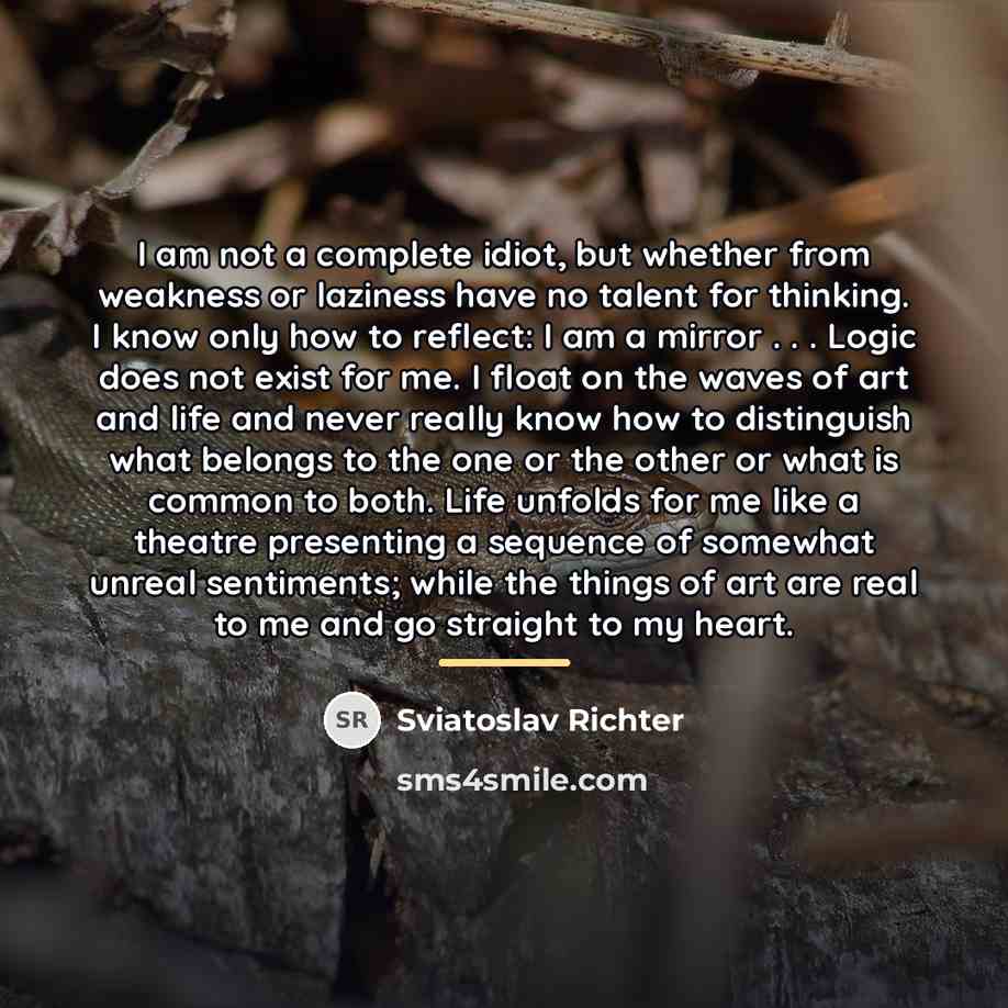 “I am not a complete idiot, but whether from weakness…” quote by Sviatoslav Richter
