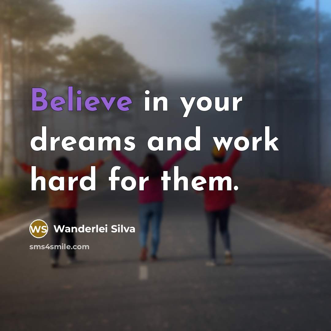 “Believe in your dreams and work hard for them.…” quote by Wanderlei Silva