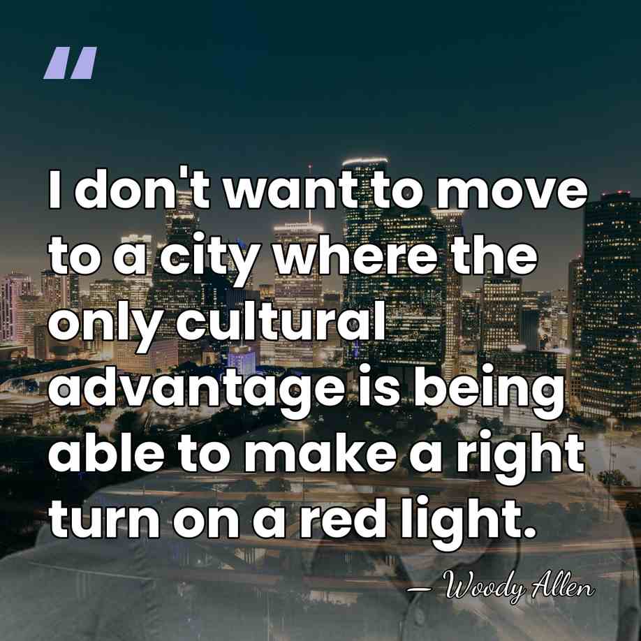 I don't want to move to a city where the only cultural&hellip; - Woody Allen