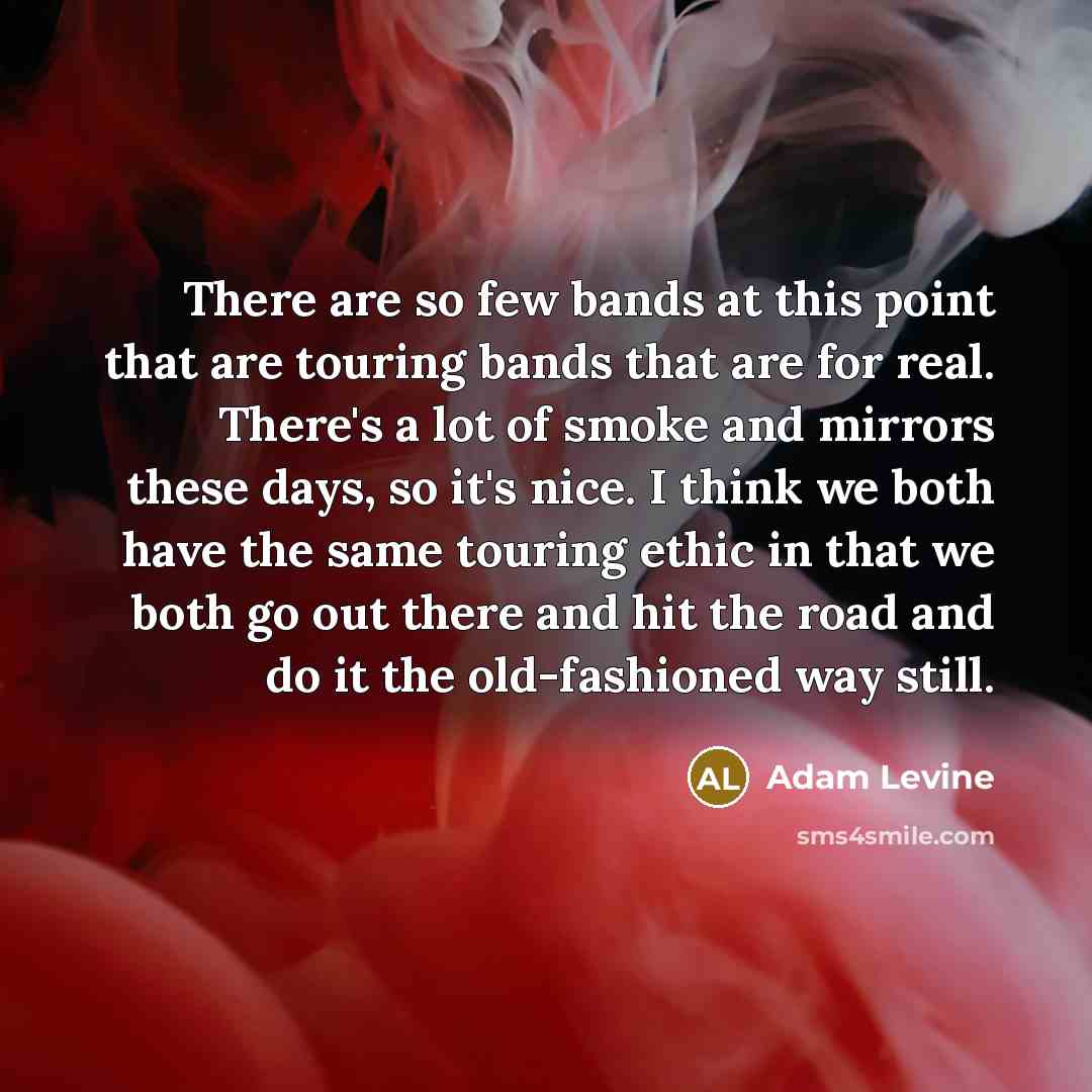 “There are so few bands at this point that are…” quote by Adam Levine