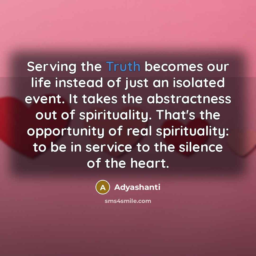 “Serving the Truth becomes our life instead of just an…” quote by Adyashanti