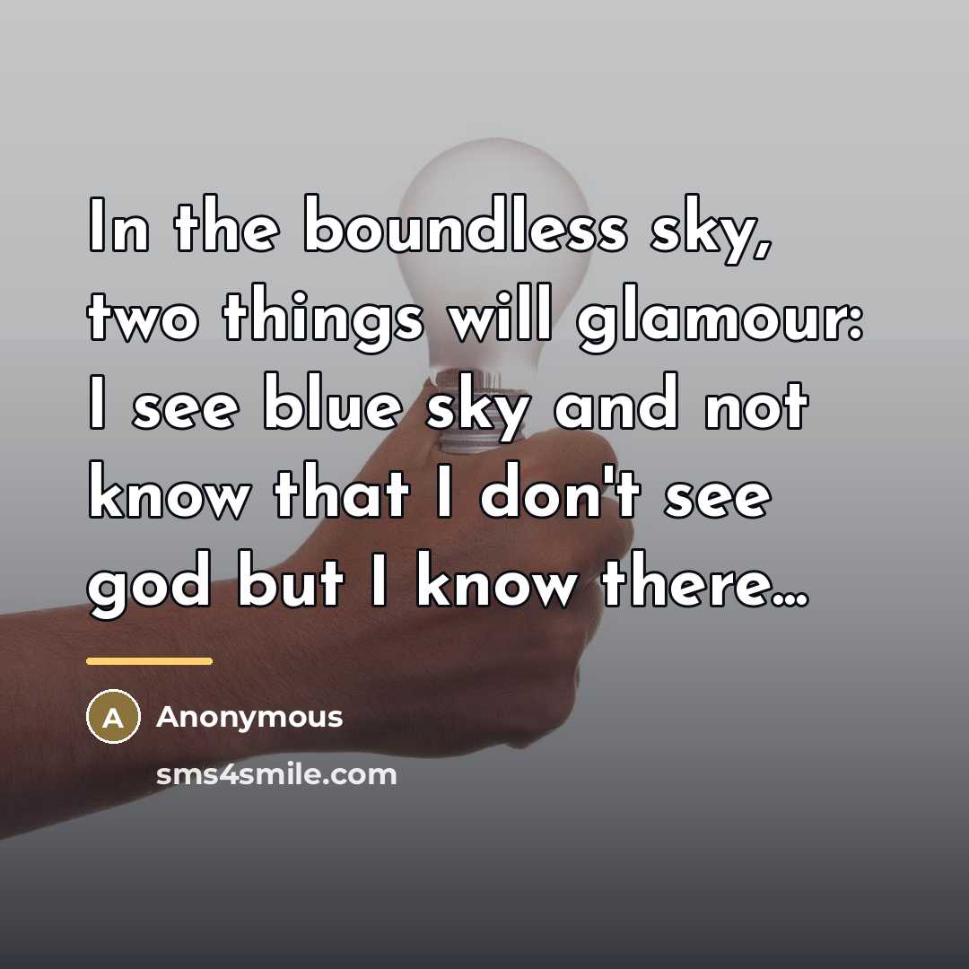 “In the boundless sky, two things will glamour: I see…” quote by Anonymous