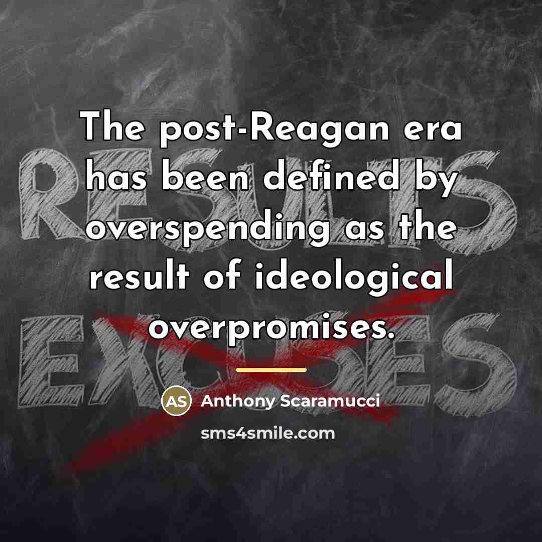 “The post-Reagan era has been defined by overspending as the…” quote by Anthony Scaramucci