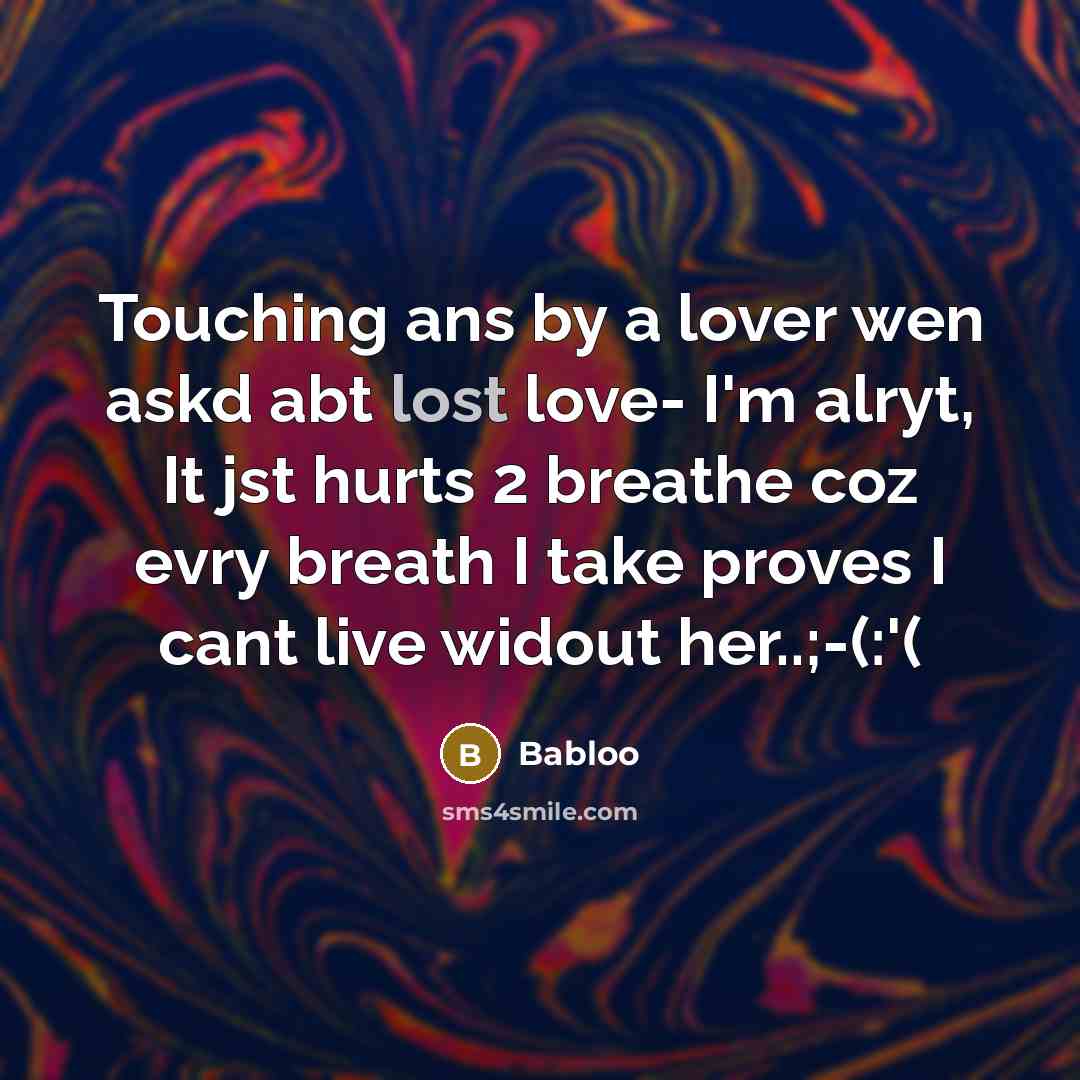 “Touching ans by a lover wen askd abt lost love-…” quote by Babloo