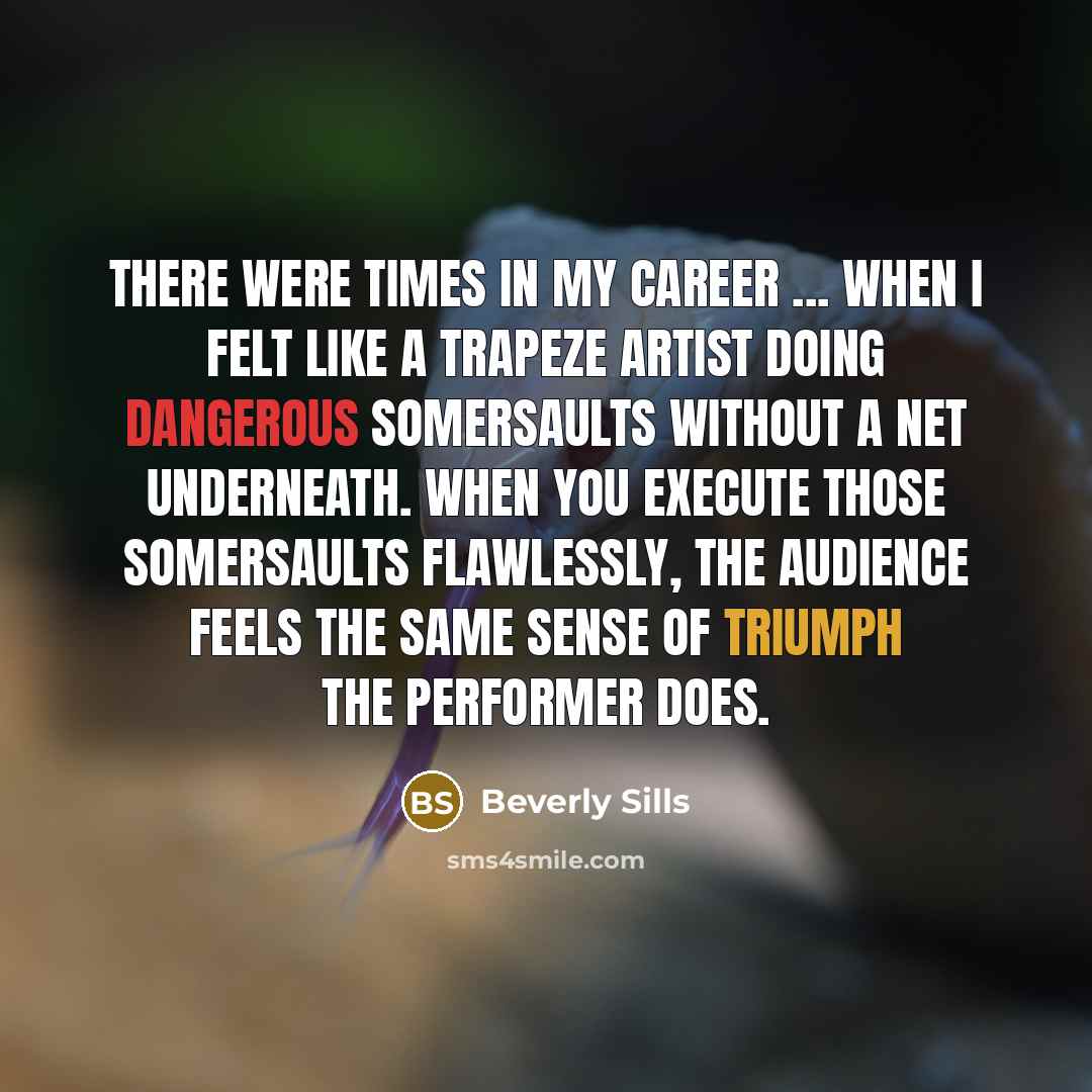 “There were times in my career ... when I felt…” quote by Beverly Sills