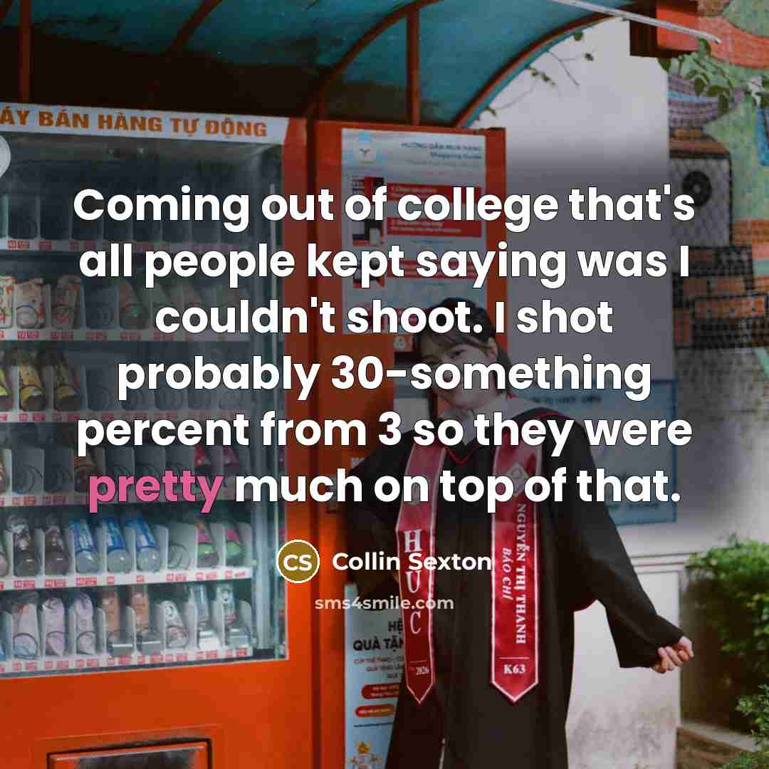“Coming out of college that's all people kept saying was…” quote by Collin Sexton