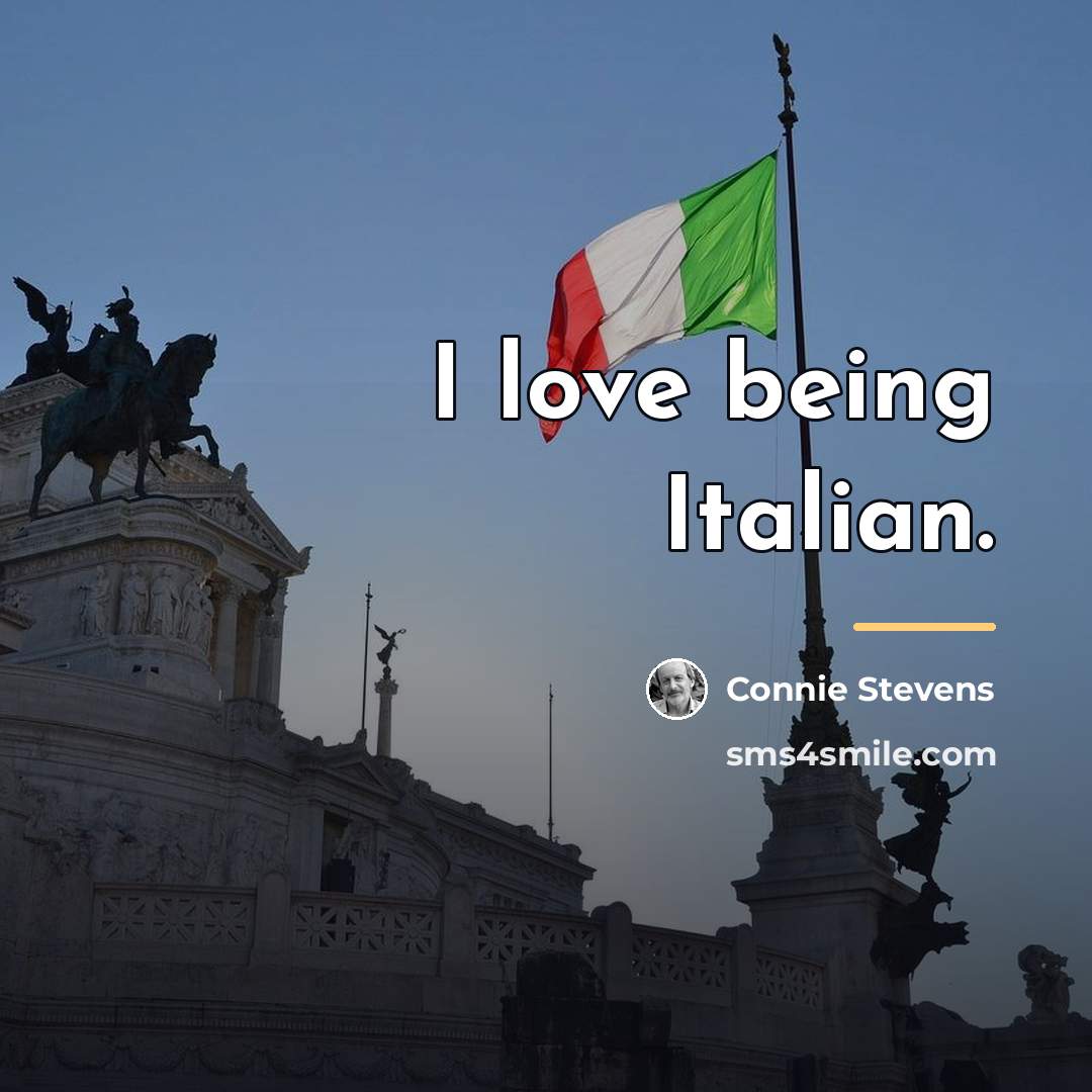“I love being Italian.…” quote by Connie Stevens