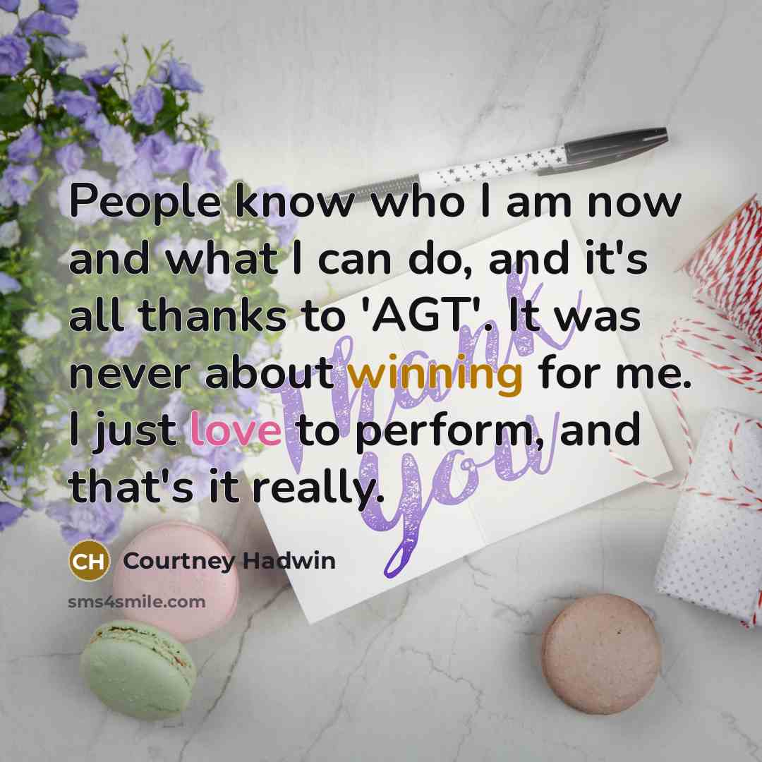 “People know who I am now and what I can…” quote by Courtney Hadwin