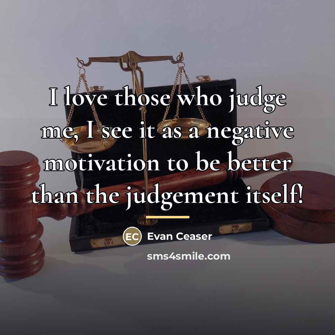 “I love those who judge me, I see it as…” quote by Evan Ceaser