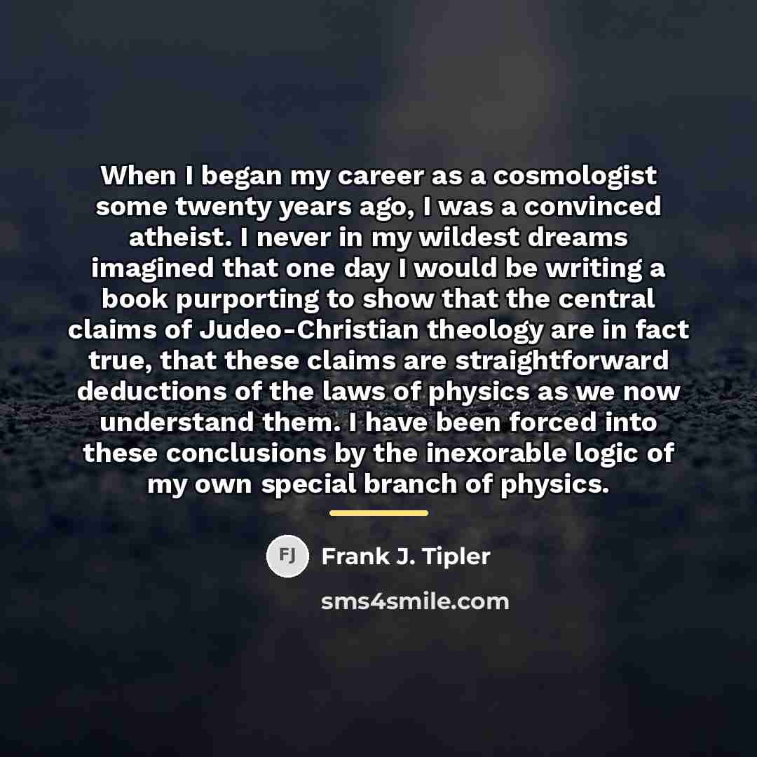 “When I began my career as a cosmologist some twenty…” quote by Frank J. Tipler