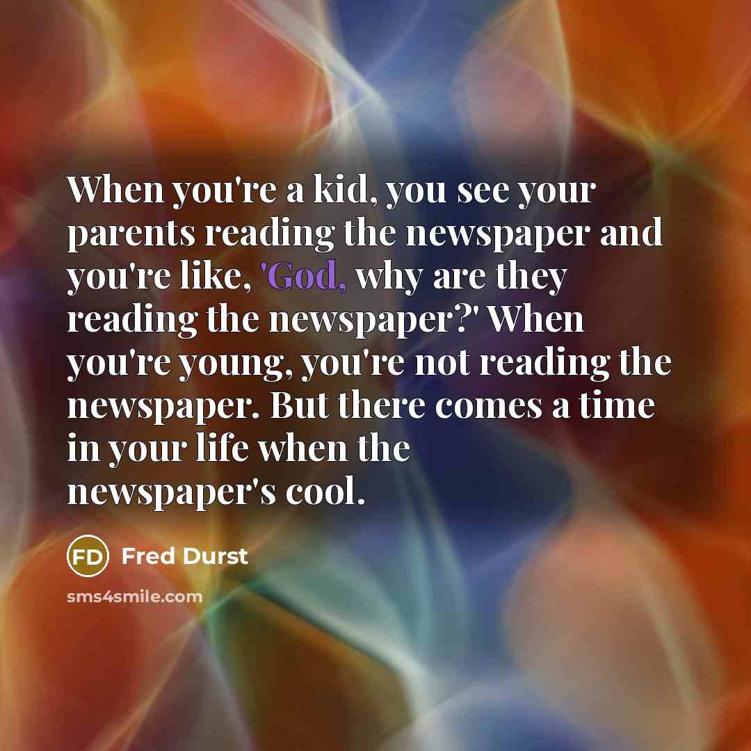 “When you're a kid, you see your parents reading the…” quote by Fred Durst
