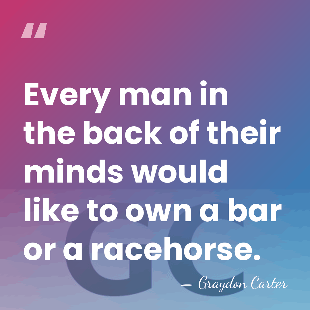 Every man in the back of their minds would like to own&hellip; - Graydon Carter