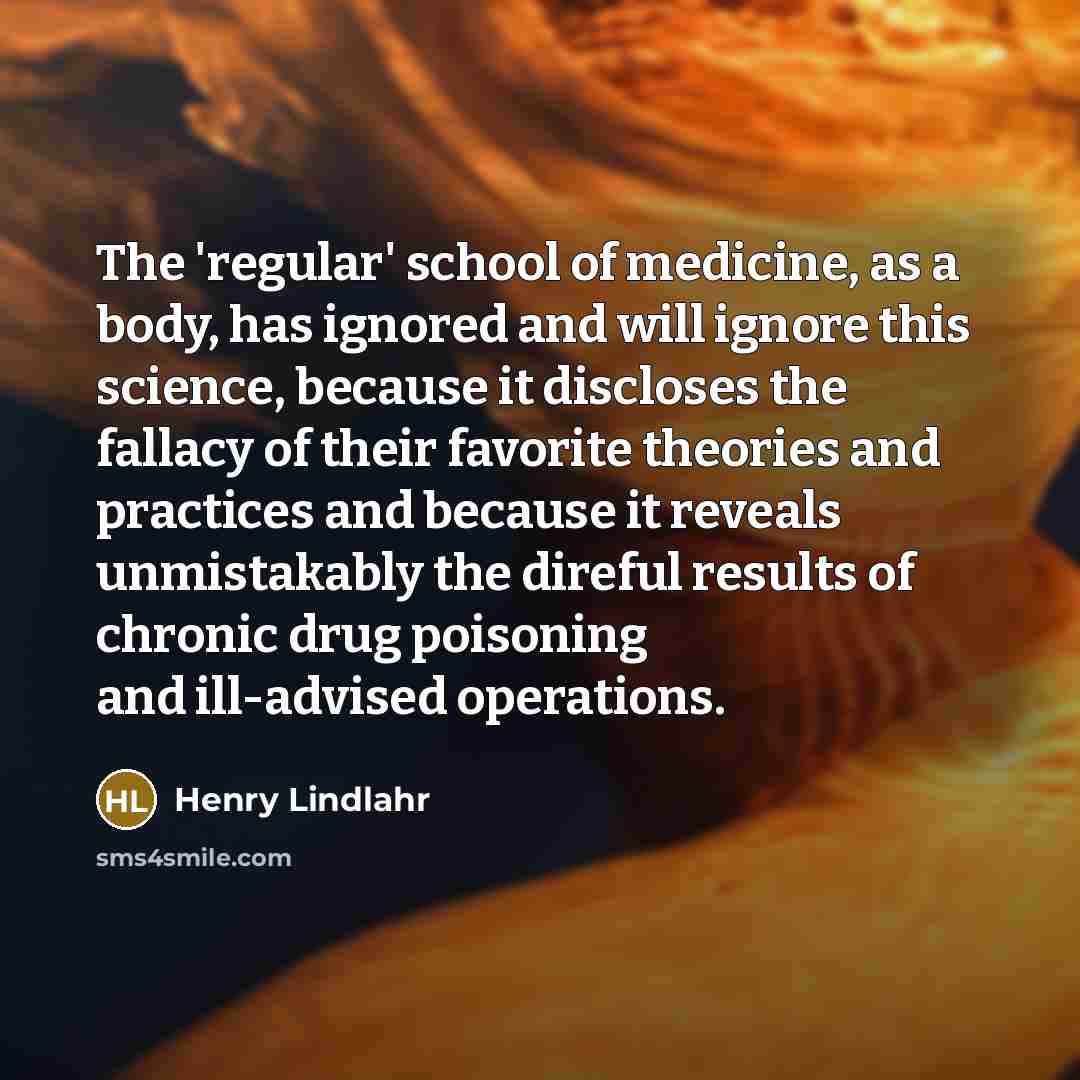 “The 'regular' school of medicine, as a body, has ignored…” quote by Henry Lindlahr