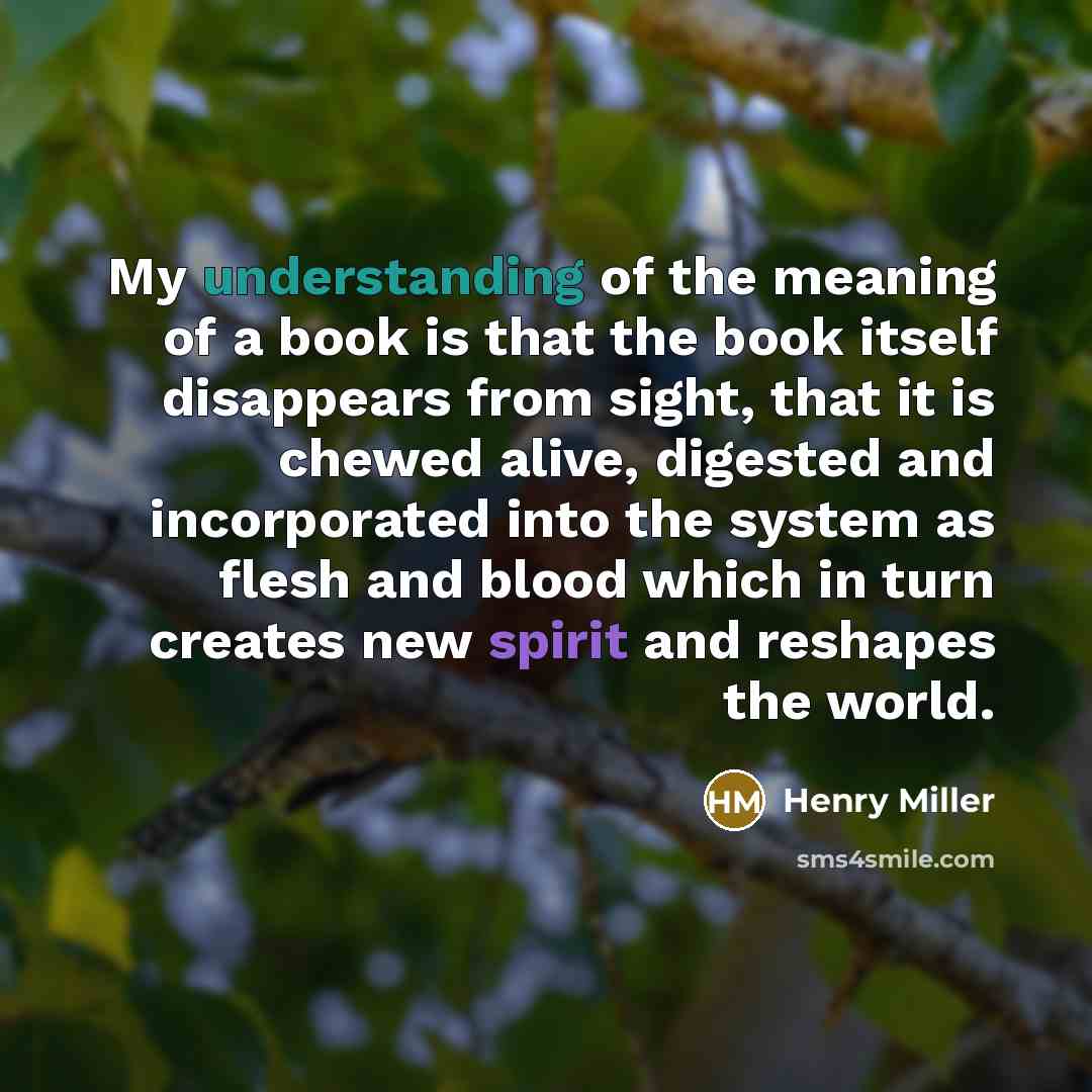 “My understanding of the meaning of a book is that…” quote by Henry Miller