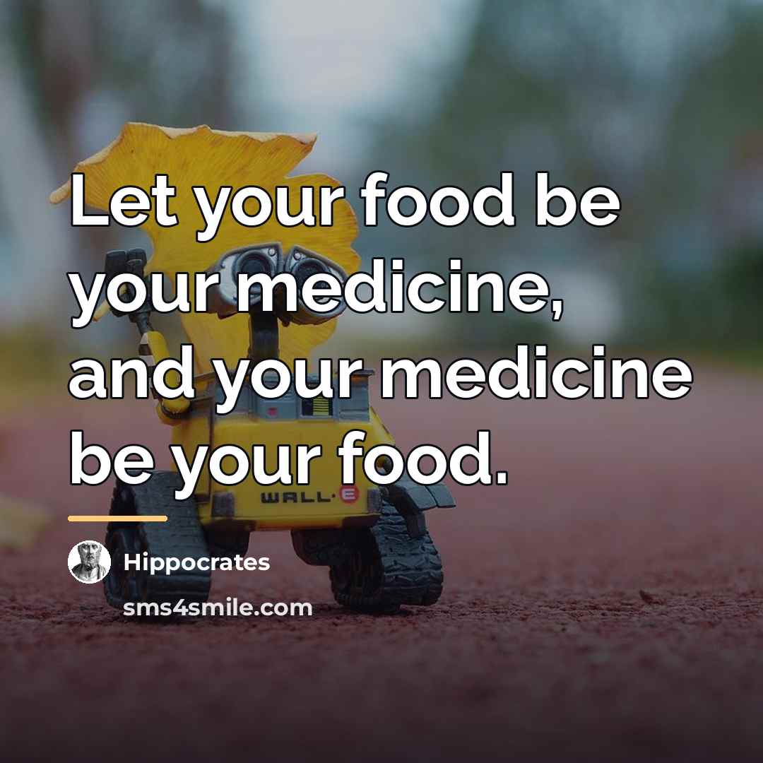 “Let your food be your medicine, and your medicine be…” quote by Hippocrates