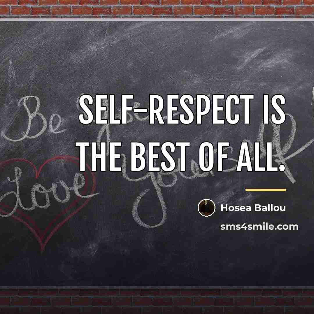 “Self-respect is the best of all.…” quote by Hosea Ballou