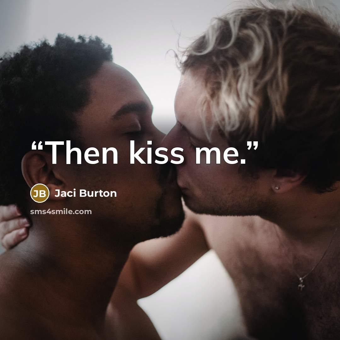 “Then kiss me.” quote by Jaci Burton