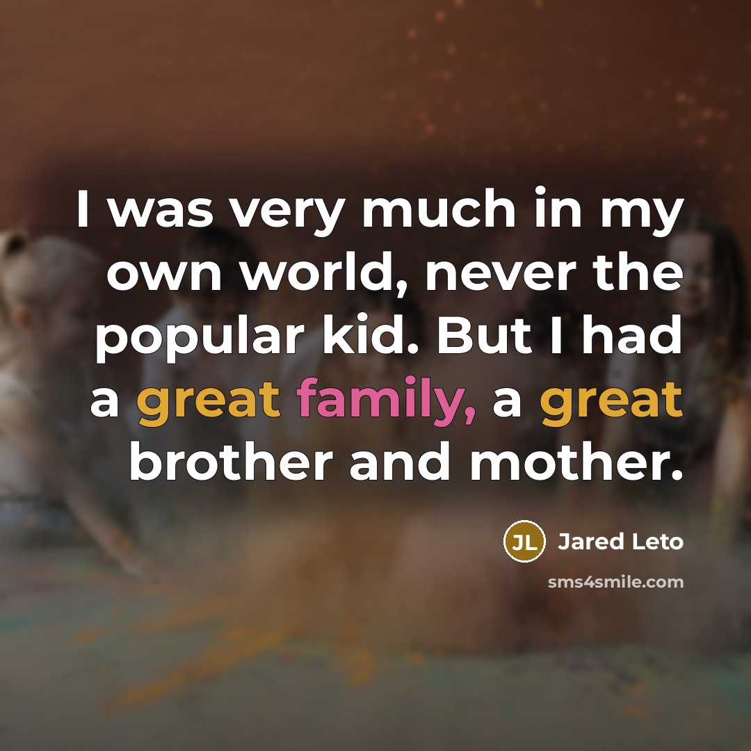 “I was very much in my own world, never the…” quote by Jared Leto