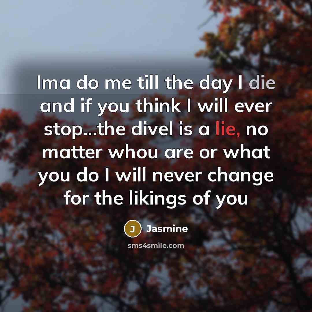 “Ima do me till the day I die and if…” quote by Jasmine