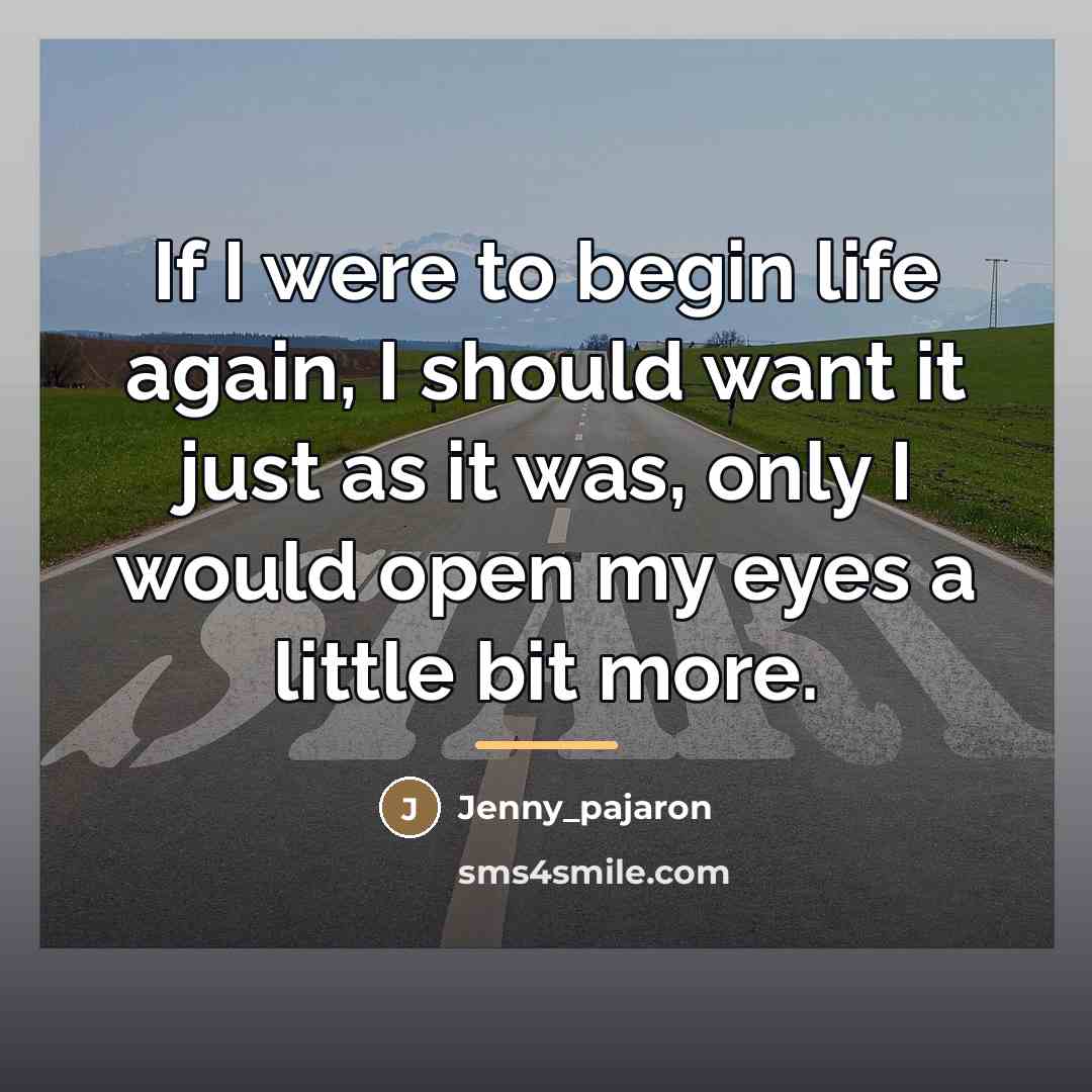 “If I were to begin life again, I should want…” quote by Jenny_pajaron