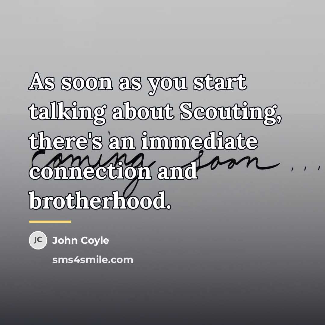 “As soon as you start talking about Scouting, there's an…” quote by John Coyle