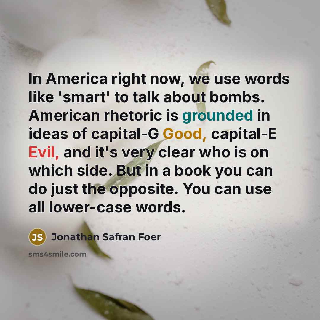 “In America right now, we use words like 'smart' to…” quote by Jonathan Safran Foer
