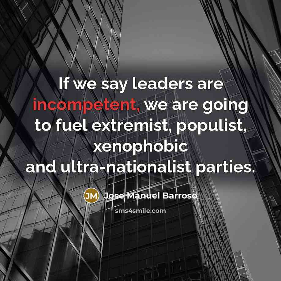 “If we say leaders are incompetent, we are going to…” quote by Jose Manuel Barroso