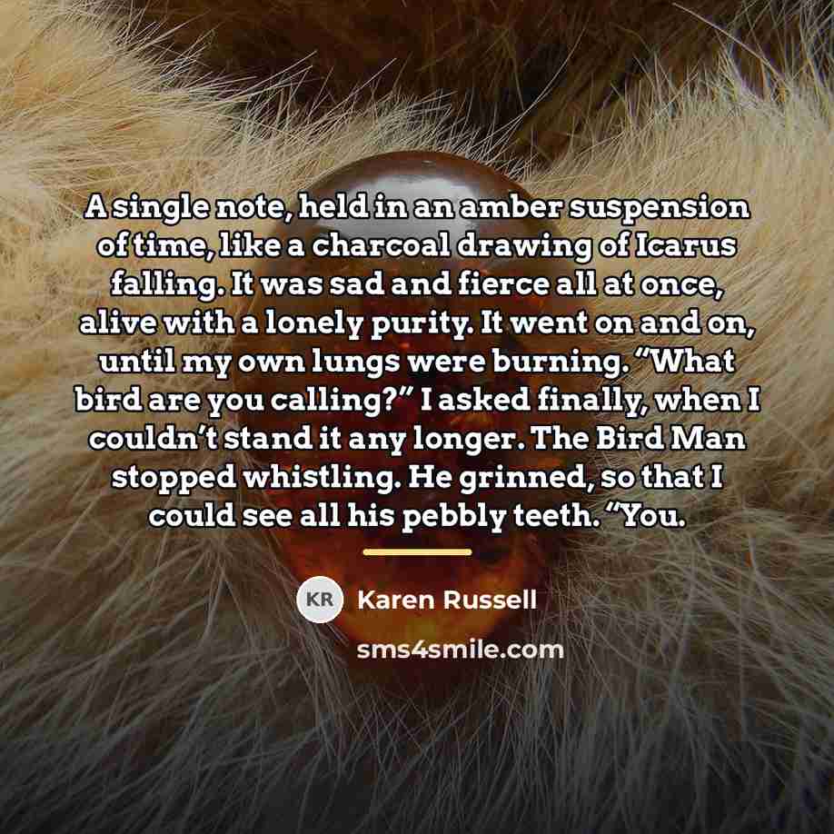 “A single note, held in an amber suspension of time,…” quote by Karen Russell