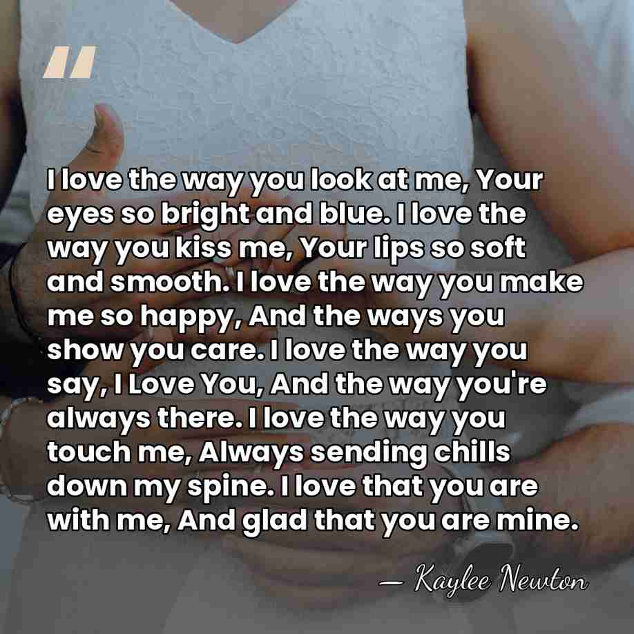 I love the way you look at me, Your eyes so bright&hellip; - Kaylee Newton