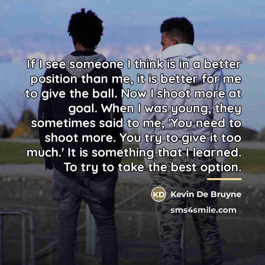 “If I see someone I think is in a better…” quote by Kevin De Bruyne