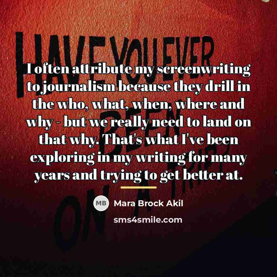 “I often attribute my screenwriting to journalism because they drill…” quote by Mara Brock Akil