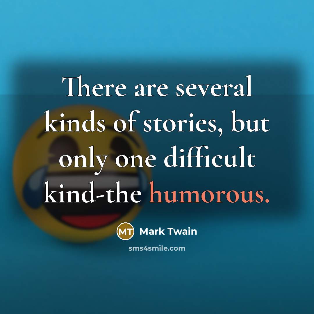 “There are several kinds of stories, but only one difficult…” quote by Mark Twain