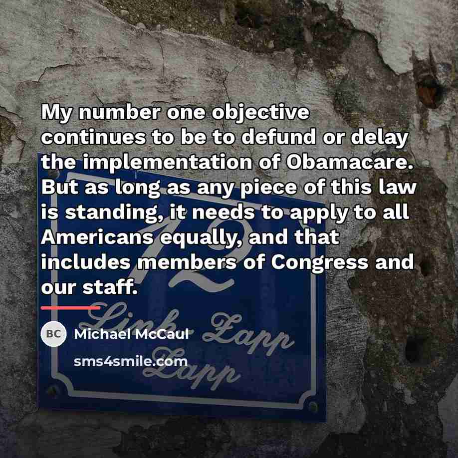 “My number one objective continues to be to defund or…” quote by Michael McCaul